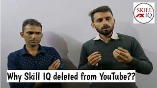 Why is  #Skill_IQ  deleted from YouTube? #Skill_IQ is back... @skilliqeducation35 @shikshaoradhyyan50