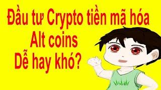 Đầu tư crypto tiền mã hóa dễ hay khó?