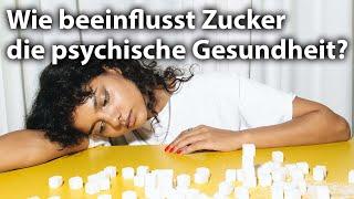 Wie beeinflusst Zucker die psychische Gesundheit?