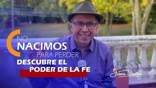 No Nacimos Para *Perder, Descubre El Poder De La Fe