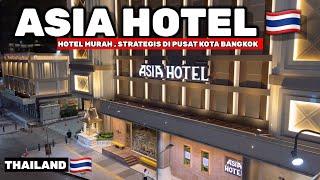 ASIA HOTEL BANGKOK - HOTEL MURAH DI THAILAND AKSES MUDAH