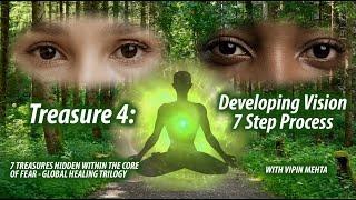 Treasure 4 pt 5 | Developing Vision | 7 Step Process | MehtaMetaphysicalCenter.com