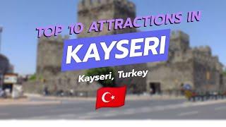 Top 10 Attractions in Kayseri, Turkey 