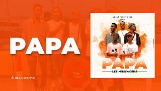 Les Messagers - PAPA (lyrics)