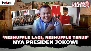 Reshuffle Menuju Lengser, Apa Strategi Presiden Jokowi? | SATGAS KELITIK #29