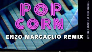 Popcorn - Original Song by Gershon Kingsley (Enzo Margaglio Remix)