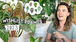INSANE Wishlist Plants  Rare Wishlist Houseplants 2023