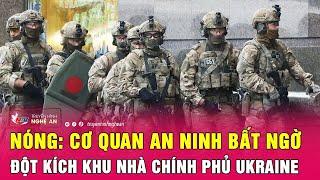 Nóng: Cơ quan an ninh bất ngờ đột kích khu nhà chính phủ Ukraine