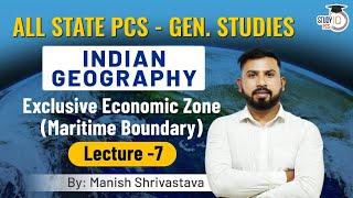 GS - Indian Geography | Exclusive Economic Zone (Maritime Boundary) Lecture 7| By Manish Shrivastava