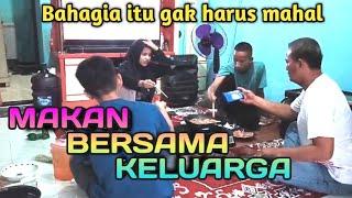 BAHAGIA GAK HARUS MAHAL -  MAKAN BERSAMA KELUARGA DI RUMAH SAJA