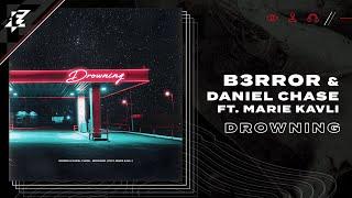 B3RROR, Daniel Chase feat. Marie Kavli - Drowning