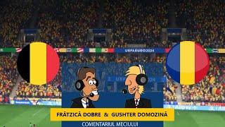 Belgia - România EURO 2024 cu Frătzică Dobre și Gușter Domozină