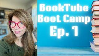 Get Ready for BookTube BookCamp Episode 1:  The Why