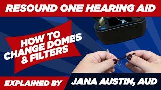 How to Change Resound One Hearing Aid Filters and Domes