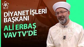 Diyanet İşleri Başkanı Prof. Dr. Ali Erbaş VAV TV'de | İftar Vakti