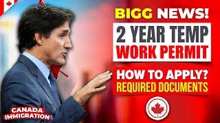 Canada Temporary Work Permit 2024 : Eligibility, Required Documents, How to Apply? Canada