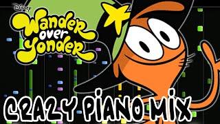 Crazy Piano Mix! WANDER OVER YONDER THEME