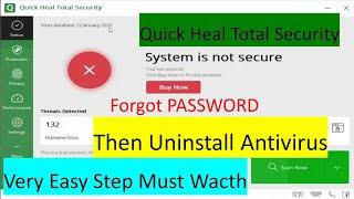 How to uninstall Quick heal total security | Very easy step to remove password then uninstall QHA