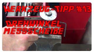 Werkzeug-Tipp #13 Drehwinkelmessscheibe