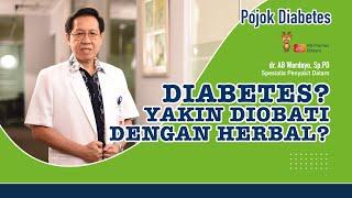 POJOK DIABETES: Pengobatan Diabetes, Obat Dokter atau Herbal?