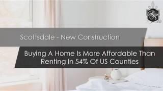 Scottsdale - New Construction | Buying A Home Is More Affordable Than Renting In 54% Of US Counties