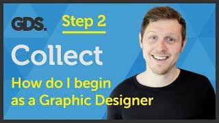 ‘Collect’ How do I begin as a Graphic Designer? Ep23/45 [Beginners Guide to Graphic Design]