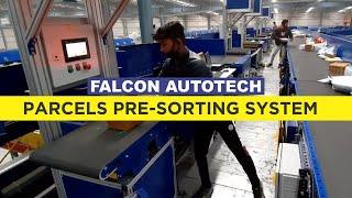 Parcels Pre-Sorting System by Falcon Autotech