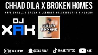 CHHAD DILA X BROKEN HOMES | NAFE SMALLZ | DJ XAK | LEHMBER HUSSAINPURI | M HUNCHO [VIDEO]