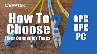 APC, UPC, PC Fiber Connector Types Comparison and Selection | QSFPTEK