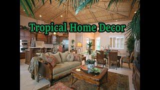 Tropical Home Decor Ideas.