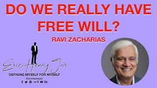 Do we have free will? - Great answer by  Ravi Zacharias