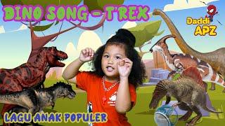 Dinosaur Song | T' Rex Badannya Besar Tangan Kecil | Lagu Anak Dinosaurus T' Rex Daddi APZ