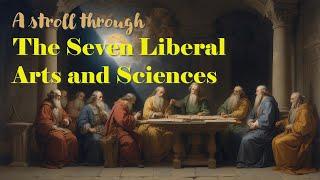 Freemasonry - A Stroll Through the Seven Liberal Arts and Sciences