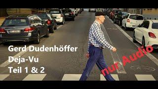 Gerd Dudenhöffer - Deja Vu - Teil 1 + 2 - Live Bühnenbprogramm (2018) - nur Audio