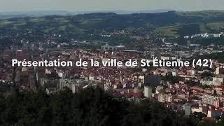 Présentation de la ville de St Etienne (42)