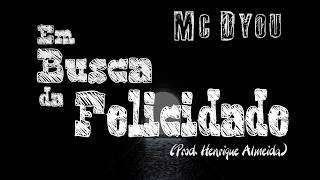 Em Busca da Felicidade - Mc Dyou (Lyric Video)