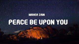 Maher Zain - Peace Be Upon You (Lyrics)