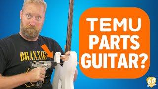 CAN I BUILD A TEMU PARTS GUITAR? - yes of course, but how does it turn out?