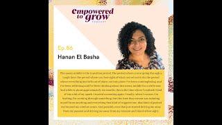 Empowered to Grow - Ep.86 - Hanan El Basha – Messy Middle