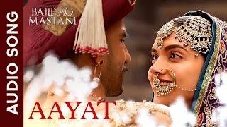 Aayat | Full Audio Song | Bajirao Mastani | Ranveer Singh, Deepika Padukone