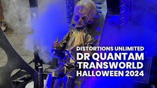 Distortions Unlimited Dr Quantum Transworld Halloween 2024