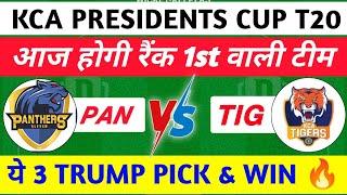 tig vs pan dream prediction | kca president cup prediction | tig vs pan prediction | tig vs pan |