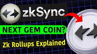 ZK Sync Next GEM Coin? | #ZK Rollups Explained!