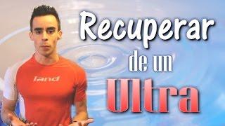 Consejos para recuperar de un Ultra Maratón - UltraTrail