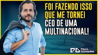 Como se tornar um alto executivo, diretor ou CEO | Flávio Guimarães