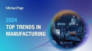 Top 3 Trends in UK Engineering and Manufacturing for 2024