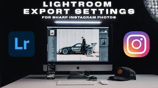 Best Lightroom Export Settings for Sharp Instagram Photos!