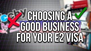 How To Better Choose A Business For Your E2 Visa