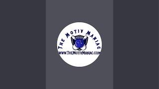 The Motiv Maniac is live!