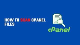 How to Scan cPanel Files